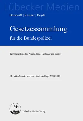Borsdorff / Kastner / Deyda |  Gesetzessammlung für die Bundespolizei | Buch |  Sack Fachmedien