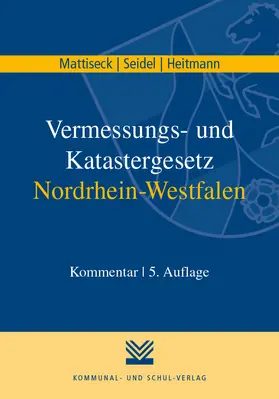 Mattiseck / Seidel / Heitmann |  Vermessungs- und Katastergesetz Nordrhein-Westfalen | Buch |  Sack Fachmedien