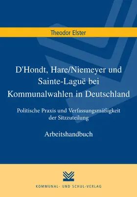 Elster |  D'Hondt, Hare/Niemeyer und Sainte-Laguë bei Kommunalwahlen in Deutschland | eBook | Sack Fachmedien