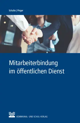 Schulte / Pinger |  Mitarbeiterbindung im öffentlichen Dienst | Buch |  Sack Fachmedien