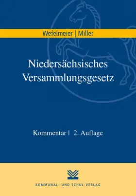 Wefelmeier / Miller |  Niedersächsisches Versammlungsgesetz | Buch |  Sack Fachmedien