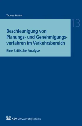 Kramer |  Beschleunigung von Planungs- und Genehmigungsverfahren im Verkehrsbereich | Buch |  Sack Fachmedien