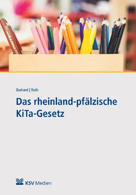 Roth / Burkard |  Das rheinland-pfälzische KiTa-Gesetz | Buch |  Sack Fachmedien