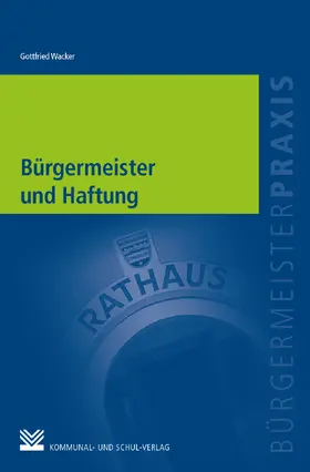 Wacker |  Bürgermeister und Haftung | Buch |  Sack Fachmedien