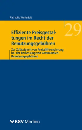 Weißenfeld |  Effiziente Preisgestaltungen im Recht der Benutzungsgebühren | Buch |  Sack Fachmedien