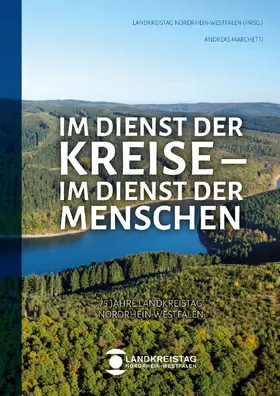 Landkreistag Nordrhein-Westfalen / Marchetti |  Im Dienst der Kreise - Im Dienst der Menschen | Buch |  Sack Fachmedien