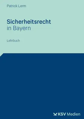 Lerm |  Sicherheitsrecht in Bayern | Buch |  Sack Fachmedien