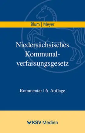 Blum / Meyer |  Niedersächsisches Kommunalverfassungsgesetz (NKomVG) | Buch |  Sack Fachmedien