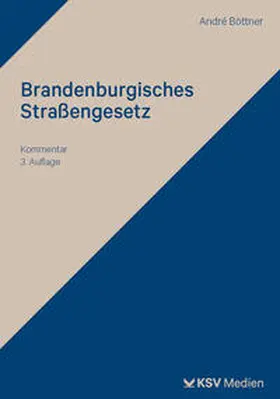 Böttner |  Brandenburgisches Straßengesetz | Buch |  Sack Fachmedien