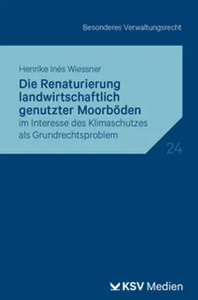 Wiessner |  Die Renaturierung landwirtschaftlich genutzter Moorböden | Buch |  Sack Fachmedien