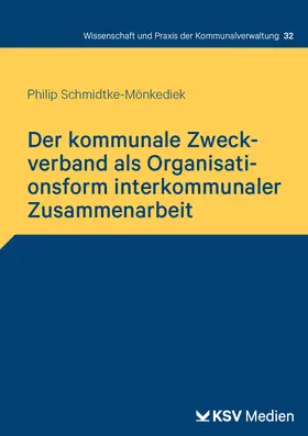 Schmidtke-Mönkediek | Der kommunale Zweckverband als Organisationsform interkommunaler Zusammenarbeit | Buch | 978-3-8293-2051-1 | sack.de