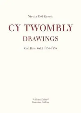 Twombly / Roscio |  Catalogue Raisonné of Drawings and Sketchbooks | Buch |  Sack Fachmedien