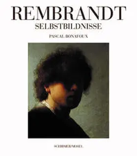 Bonafoux |  Rembrandt Selbstbildnisse | Buch |  Sack Fachmedien