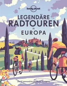 Planet / Wurth |  LONELY PLANET Bildband Legendäre Radtouren in Europa | Buch |  Sack Fachmedien