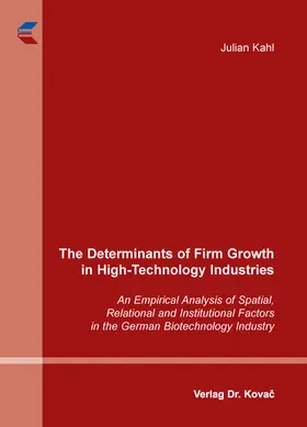 Kahl |  The Determinants of Firm Growth in High-Technology Industries | Buch |  Sack Fachmedien
