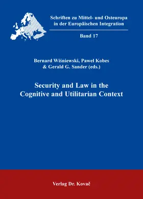 Wisniewski / Kobes / Sander |  Security and Law in the Cognitive and Utilitarian Context | Buch |  Sack Fachmedien