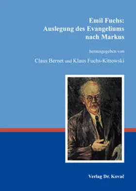 Bernet / Fuchs-Kittowski |  Emil Fuchs: Auslegung des Evangeliums nach Markus | Buch |  Sack Fachmedien