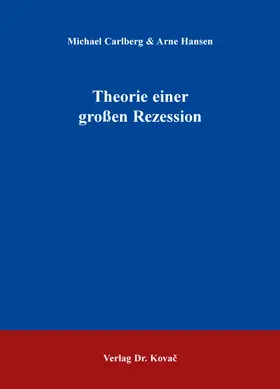 Carlberg / Hansen |  Theorie einer großen Rezession | Buch |  Sack Fachmedien