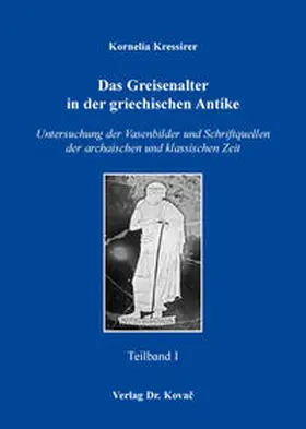 Kressirer |  Das Greisenalter in der griechischen Antike | Buch |  Sack Fachmedien