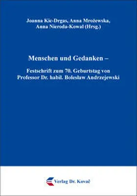 Kic-Drgas / Nieroda-Kowal / Mrozewska |  Menschen und Gedanken – Festschrift zum 70. Geburtstag von Professor Dr. habil. Boleslaw Andrzejewski | Buch |  Sack Fachmedien