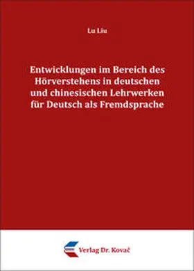 Liu |  Entwicklungen im Bereich des Hörverstehens in deutschen und chinesischen Lehrwerken für Deutsch als Fremdsprache | Buch |  Sack Fachmedien