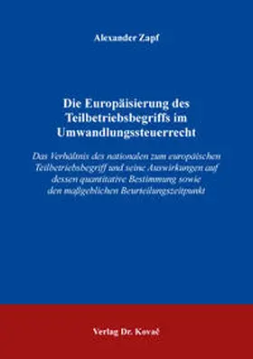 Zapf |  Die Europäisierung des Teilbetriebsbegriffs im Umwandlungssteuerrecht | Buch |  Sack Fachmedien