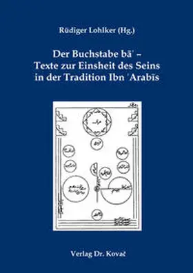 Lohlker |  Der Buchstabe ba’ – Texte zur Einsheit des Seins in der Tradition Ibn ?Arabis | Buch |  Sack Fachmedien