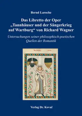 Laroche |  Das Libretto der Oper „Tannhäuser und der Sängerkrieg auf Wartburg“ von Richard Wagner | Buch |  Sack Fachmedien