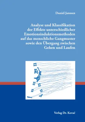 Janssen |  Analyse und Klassifikation der Effekte unterschiedlicher Emotionsinduktionsmethoden auf das menschliche Gangmuster sowie den Übergang zwischen Gehen und Laufen | Buch |  Sack Fachmedien