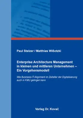 Stelzer / Wißotzki |  Enterprise Architecture Management in kleinen und mittleren Unternehmen – Ein Vorgehensmodell | Buch |  Sack Fachmedien