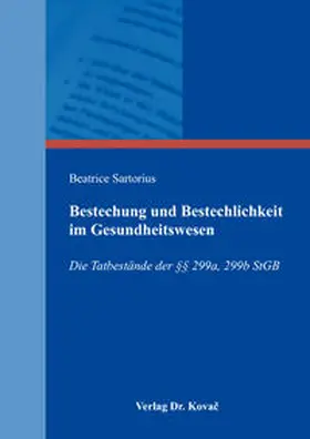 Sartorius |  Bestechung und Bestechlichkeit im Gesundheitswesen | Buch |  Sack Fachmedien