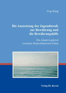 Wang |  Die Aussetzung der Jugendstrafe zur Bewährung und die Bewährungshilfe | Buch |  Sack Fachmedien