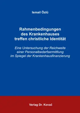 Özlü |  Rahmenbedingungen des Krankenhauses treffen christliche Identität | Buch |  Sack Fachmedien