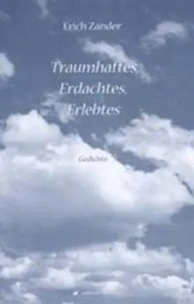 Zander |  Traumhaftes, Erdachtes, Erlebtes | Buch |  Sack Fachmedien