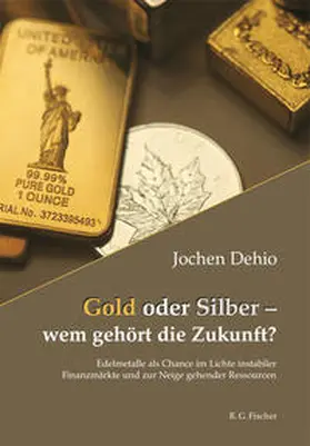 Dehio |  Gold oder Silber - wem gehört die Zukunft? | Buch |  Sack Fachmedien