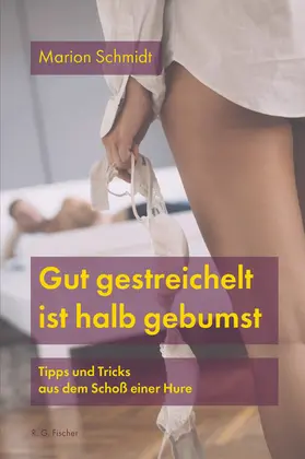 Schmidt |  Gut gestreichelt ist halb gebumst | eBook | Sack Fachmedien