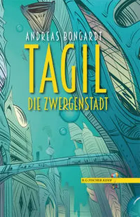 Bongardt |  Tagil, die Zwergenstadt | Buch |  Sack Fachmedien