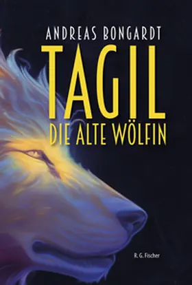 Bongardt |  Tagil, die alte Wölfin | Buch |  Sack Fachmedien