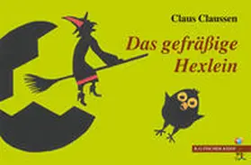 Claussen |  Das gefräßige Hexlein | Buch |  Sack Fachmedien