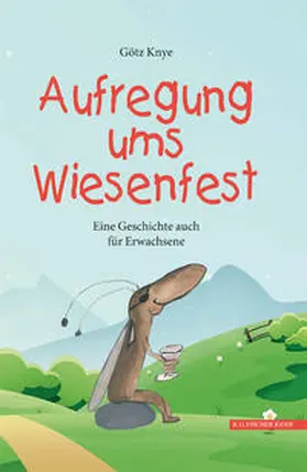 Knye |  Aufregung ums Wiesenfest | Buch |  Sack Fachmedien