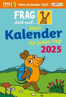 Flessner |  Frag doch mal ... die Maus: Tageskalender 2025 – Mein Kalender für jeden Tag! | Sonstiges |  Sack Fachmedien