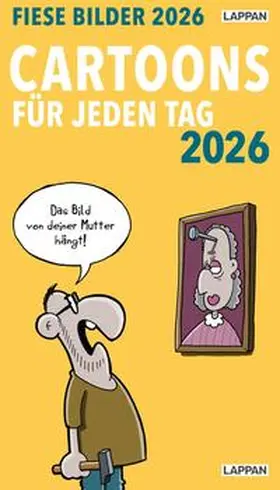 Diverse |  Fiese Bilder Cartoons für jeden Tag 2026: Tagesabreißkalender | Sonstiges |  Sack Fachmedien