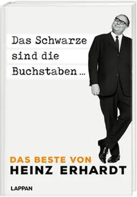 Erhardt |  Das Schwarze sind die Buchstaben - Das Beste von Heinz Erhardt | Buch |  Sack Fachmedien