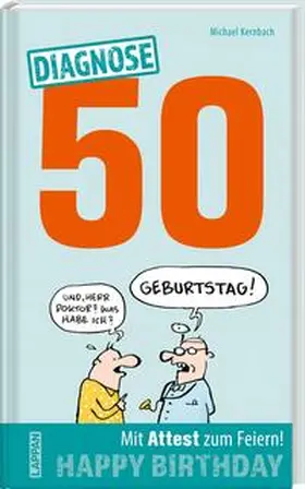 Kernbach |  Diagnose 50 Happy Birthday (Geschenkbuch mit Attest zum Feiern) | Buch |  Sack Fachmedien