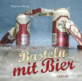 Rürup |  Basteln mit Bier | Buch |  Sack Fachmedien