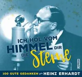 Erhardt |  Heinz Erhardt: Ich hol vom Himmel dir die Sterne! | Buch |  Sack Fachmedien