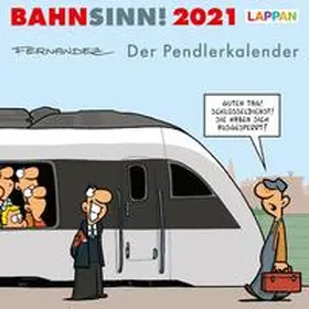 Fernandez |  Bahnsinn! Der Pendlerkalender 2021: Tischkalender mit Cartoon-Postkarten | Sonstiges |  Sack Fachmedien