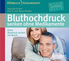 Middeke | Bluthochdruck senken ohne Medikamente - Hörbuch | Sonstiges | 978-3-8304-3404-7 | sack.de