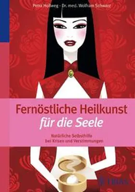 Hollweg / Schwarz |  Fernöstliche Heilkunst für die Seele | Buch |  Sack Fachmedien