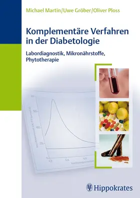 Martin / Gröber / Ploss |  Komplementäre Verfahren in der Diabetologie | eBook | Sack Fachmedien